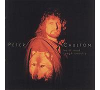 Caulton,Peter - Hard Road,Tough Country