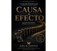 Causa & Efecto: 27 pasos sin filtros para dejar de sobrevivir y empezar a vivir