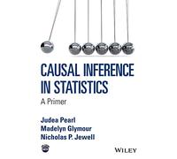 Causal Inference in Statistics : A Primer [Lingua inglese]
