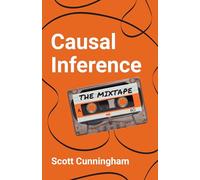 Causal Inference: The Mixtape by Scott Cunningham