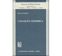 Causalità giuridica - Blaiotta Rocco
