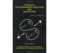 Causality Electromagnetic Induction and Gravitation: A Different Approach to the Theory of Electromagnetic and Gravitational Fields