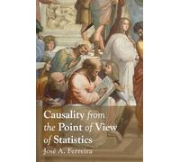 Jos A Ferreira Causality from the Point of View of Statistics (Tascabile)