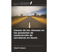 Causas de los retrasos en los proyectos de construcción de carreteras en Kenia