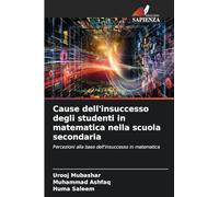 Cause dell'insuccesso degli studenti in matematica nella scuola secondaria: Percezioni alla base dell'insuccesso in matematica