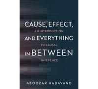 Cause, Effect, and Everything in Between: An Introduction to Causal Inference