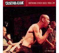 Cause For Alarm - Nothing Ever Dies