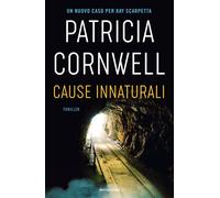 Cause innaturali - Cornwell Patricia D.