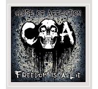 Cause Of Affliction - Freedom Is A Lie