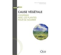 Cause végétale: Coopérer avec les plantes pour se nourrir