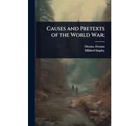 Causes and Pretexts of the World War;