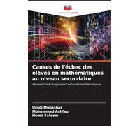 Causes de l'échec des élèves en mathématiques au niveau secondaire: Perceptions à l'origine de l'échec en mathématiques