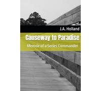 CAUSEWAY TO PARADISE: The Making of a Marine on Parris Island: A Memoir of a Series Commander