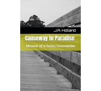 CAUSEWAY TO PARADISE: The Making of a Marine on Parris Island: Memoir of a Series Commander
