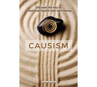 Causism: Discover the key to emotional health and well-being - Mace John