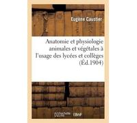 Caustier Anatomie Et Physiologie Animales Et Végétales À l'Usage Des (Tascabile)