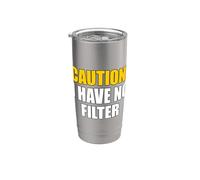 Caution I Have No Filter Bicchiere termico in acciaio inox doppia parete