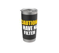 Caution I Have No Filter Bicchiere termico in acciaio inox doppia parete