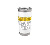 Caution I Have No Filter Bicchiere termico in acciaio inox doppia parete