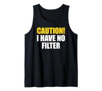 Caution I Have No Filter Canotta