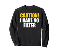 Caution I Have No Filter Felpa