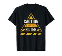 Caution I Have No Filter Funny Sarcastic Retro Fun Sign Maglietta