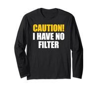 Caution I Have No Filter Maglia a Manica