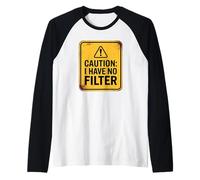 Caution I Have No Filter Maglia con Maniche Raglan