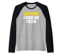 Caution I Have No Filter Maglia con Maniche Raglan