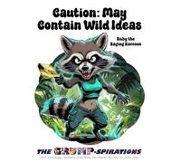 “Caution: May Contain Wild Ideas” - Funny Raccoon Notebook Featuring Ruby the Raging Raccoon: Grump-spirations Series (8.5x11”, 200 Pages)