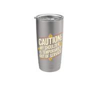 Caution: My Shoulder Is Temporarily Out Of Service Bicchiere termico in acciaio inox doppia parete