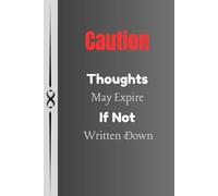 "Caution: Thoughts May Expire If Not Written Down - DreamScript Edition": "A Journal for Capturing Fleeting Thoughts and Creative Ideas"