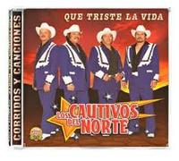 Cautivos Del Norte - Que Triste la Vida