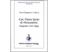 Cav. Pietro Savio di Alessandria. Giappone e altri viaggi