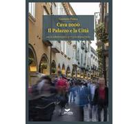 Cava 2000. Il palazzo e la città