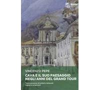 Cava e il suo paesaggio negli anni del Grand Tour. Testimonianze di artisti e letterati inglesi e americani
