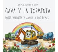 Cava y la tormenta | Libro ilustrado de excavadoras: Cuento infantil sobre la valentía y ayuda a los demás