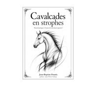 Cavalcades en strophes: Recueil poetique a l ecoute de: 1