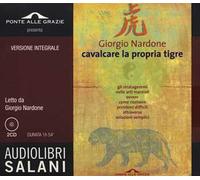 Cavalcare la propria tigre letto da Giorgio Nardone. Ediz. integrale