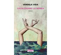 Cavalchiamo la marea [Paperback] [Feb 03, 2023] Vida, Vendela and Dal Pra, Elena