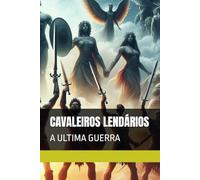 CAVALEIROS LENDÁRIOS: A ULTIMA GUERRA: 1