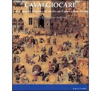 Cavalgiocare. L'arte di educare al fascino del cavallo con il gioco e il movimento