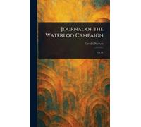 Cavalié Mercer Journal of the Waterloo Campaign (Tascabile)