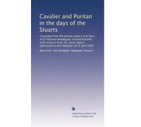 Cavalier and Puritan in the days of the Stuarts