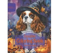 Cavalier Coloring Book For Dog Lovers Fall Edition: Beloved Dogs Coloring Book Serise