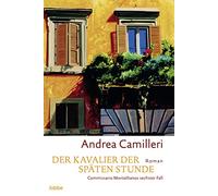 Cavalier der spaeten stunde: Commissario Montalbanos sechster Fall: 6