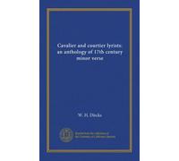 Cavalier e cortigiano: un'antologia di versi minori del XVII secolo: Facsimile Vol