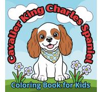 Cavalier King Charles Spaniel Coloring Book for Kids: 50 Simple and Cute Puppy Illustrations for Toddlers and Children Ages 2-6 | Fun Gift for Cavalier Lovers