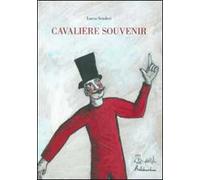 Libri Lucia Scuderi - Cavaliere Souvenir. Ediz. Illustrata