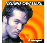 Cavaliere Tiziano Il Meglio (CD)